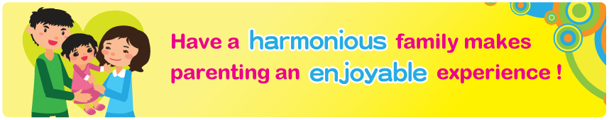 Have a harmonious family makes parenting an enjoyable experience!